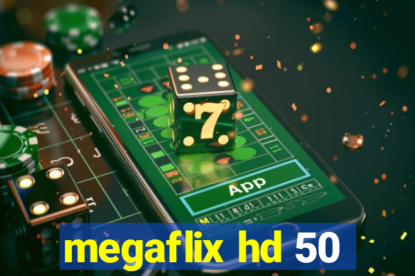 megaflix hd 50